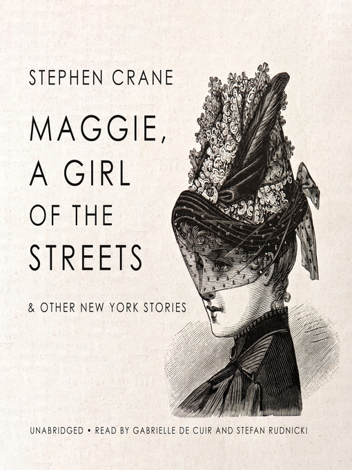 Title details for Maggie, a Girl of the Streets & Other New York Stories by Stephen Crane - Wait list